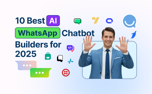 Top AI WhatsApp Chatbot Builders for 2025